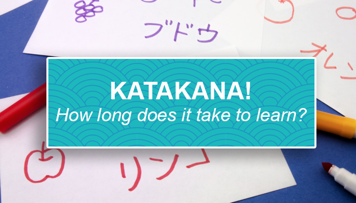 How Long Does It Take To Learn Katakana